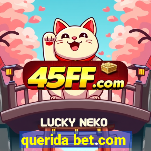 querida bet.com
